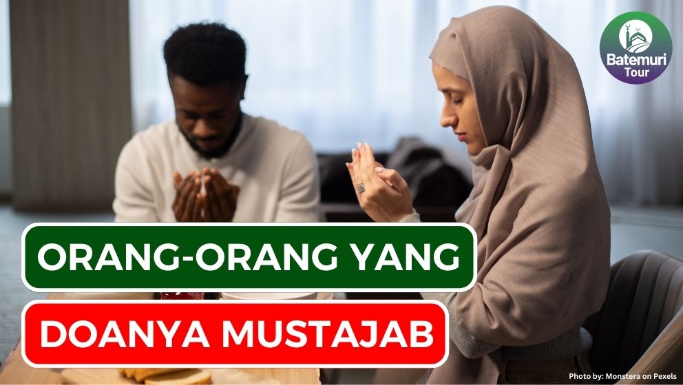 13 Orang yang Do'anya Mustajab Menurut Islam